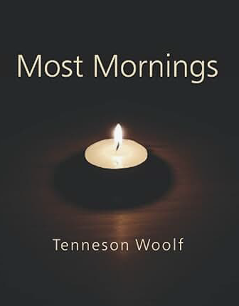 Tenneson Woolf, Most Mornings, Moved, Prose, Claiming