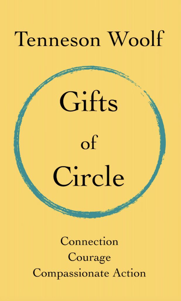 Gifts of Circle, Circle, The Circle Way, Tenneson Woolf